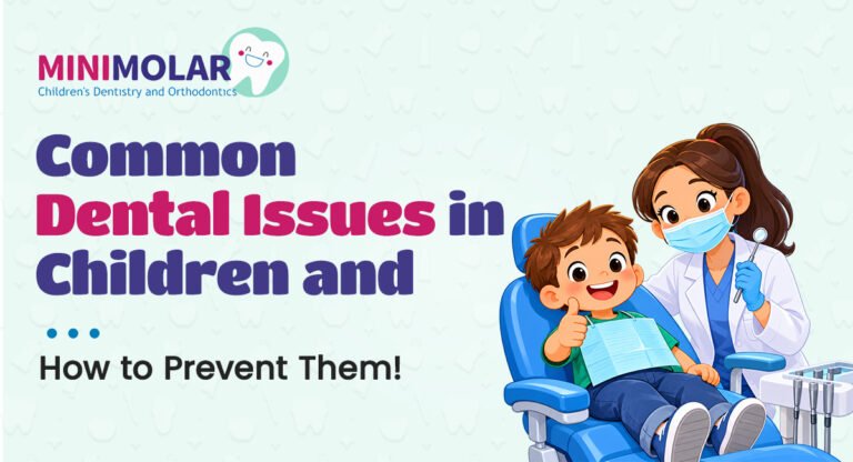 common dental issues in children and how to prevent them!_